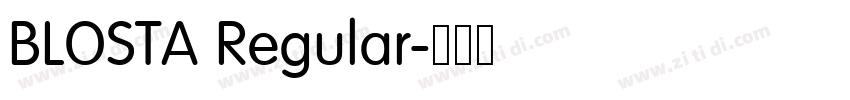 BLOSTA Regular字体转换 BLOSTA Regular字体转换